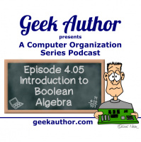  Episode 4.05 - Introduction to Boolean Algebra