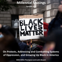 18.0: On protests, addressing and combatting systems of oppression, and growing up black in America with Willie Thompson and Justin Bryant