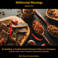 19.0: On Building a Healthy Snacks Startup in China as a Foreigner: from the dorm room to national supermarket bestseller with Tomas Fuentes Benitez (Founder of STOKES)