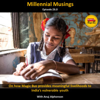 26.0: On how Magic Bus provides meaningful livelihoods to Indias vulnerable youth with Anuj Alphonson