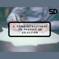 4. Cómo estructurar un proceso de selección