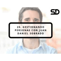20. Gestionando Personas con Juan Daniel Sobrado