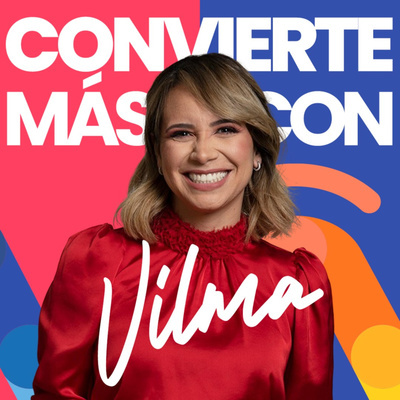 Convierte Más Con Vilma