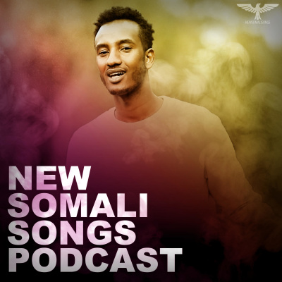 New Somali Songs Podcast