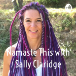 Namaste This With Sally Claridge