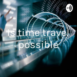 Is Time Travel Possible