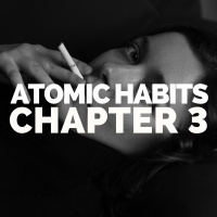 4 Steps To Better Habits | Atomic Habits Book Summary - Chapter 3 (James Clear)