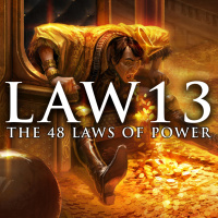 LAW 13 APPEAL TO PEOPLES SELF INTEREST | THE 48 LAWS OF POWER BOOK SUMMARY ANALYSIS (ROBERT GREENE)