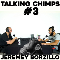 TALKING CHIMPS #3 - JEREMY BORZILLO 