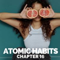 How To Stick With Good Habit Every Day | Atomic Habits Book Summary Chapter 16 (James Clear)