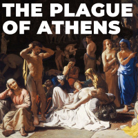 What We Can Learn From The Plague Of Athens - The History of the Peloponnesian War by Thucydides 