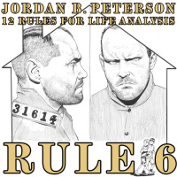 RULE 6: SET YOUR HOUSE IN PERFECT ORDER BEFORE YOU CRITICIZE THE WORLD | 12 RULES FOR LIFE BOOK ANALYSIS (JORDAN PETERSON)