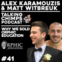 What It Feels Like To Sell A Successful 6 Figure Business In The Fitness Industry - Why We Sold Orphic Education - Alex Karamouzis amp Matt Witbreuk TALKING CHIMPS PODCAST #41