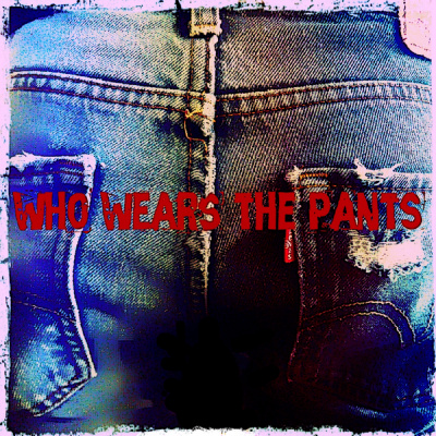Who Wears The Pants
