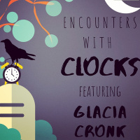 Encounters With Clocks• episode 8: Meet Glacia