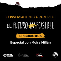 Episodio 03 | Especial con Moira Millán