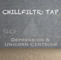 CHILLFILTR: TAP S1E8 - Depression, Pain is a Door, Unicorn Centrism  Genre Spotlight: Instrumental