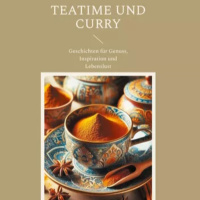Lesezeit Teatime und Curry - Die Magie der Teezeit