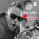 My Life: Unedited