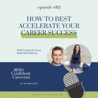 EP83: HOW TO BEST ACCELERATE YOUR CAREER SUCCESS