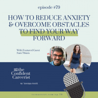 EP79: HOW TO REDUCE ANXIETY AND OVERCOME OBSTACLES TO FIND YOUR WAY FORWARD