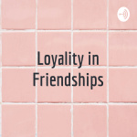 Loyality In Friendships