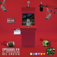 Ep 04: El Supertazón Del Casteo