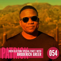 Ep 54 - 2020 Election Special Part 1 With Broderick Greer