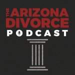 Arizona Divorce Podcast