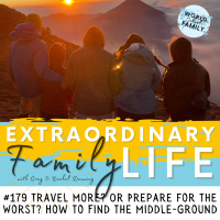 #179 Travel More? Or Prepare for the Worst? Finding the Middle-Ground Between Risk-Taking and Being Safe amp Prepared