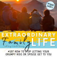 #197 How to Not Let Your Children’s Moods Affect You (Grumpy amp Otherwise) 