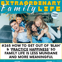 #265 How to Get Out of Blah amp Live Each Day with More Meaning amp Happiness