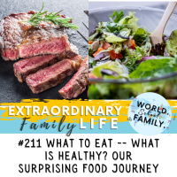 #211 What to Eat amp How -- Whats ACTUALLY Healthy? Our Food Journey