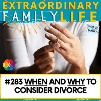 #283 When and Why to Consider Divorce