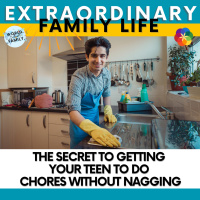 The Secret to Getting Your Teen to Do Chores Without Nagging