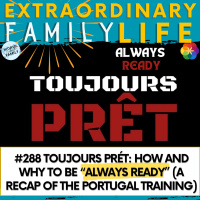 #288 Toujours Prét: How and Why to Be “Always Ready” (a Recap of the Portugal Training)