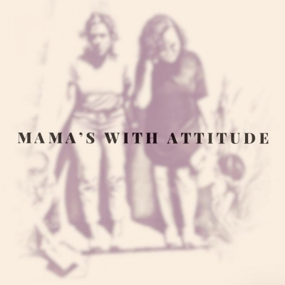 Mamas With Attitude