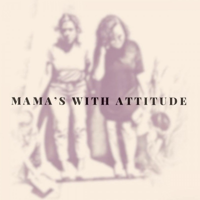 Mamas With Attitude