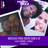 PF - Músicas para ouvir com o @ (feat. Gabriel Ferraz)