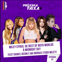 PF - Miley Cyrus de Best Of Both Worlds à Midnight Sky (Ft Daniel Beoni e Ma Morais do Tudo Miley)