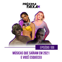 PF - Músicas que saíram em 2021 e você esqueceu