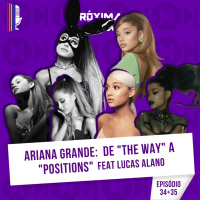 PF - Ariana Grande: de The Way à Positions (feat. Lucas Alano)