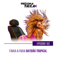 PF - Faixa a Faixa: Batidão Tropical