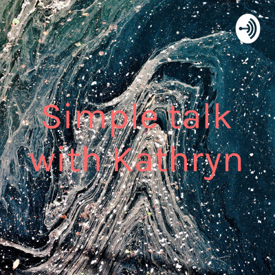 Simple Talk With Kathryn