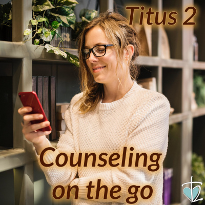 Titus 2 Counseling On The Go