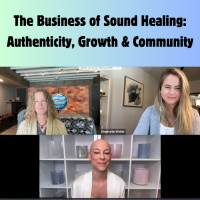 The Business of Sound Healing: Authenticity, Growth  Community