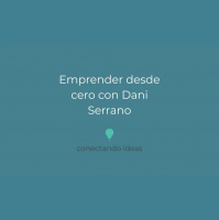 13. Emprender desde cero con Dani Serrano