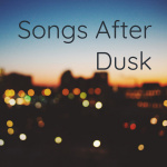 Songs After Dusk