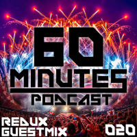60 Minutes Podcast 020 (Redux Guestmix)