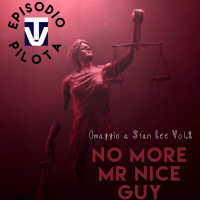 Episodio Pilota #7 - No More Mr. Nice Guy